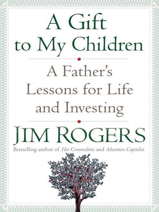 Title details for A Gift to My Children by Jim Rogers - Available